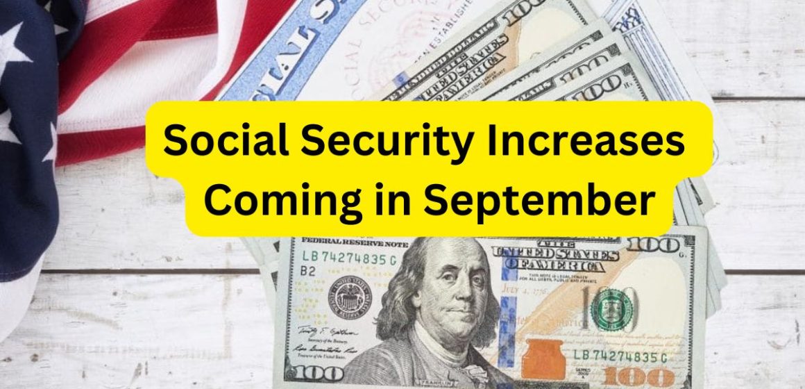 Social Security Increases Coming in September Which States Benefit the Most