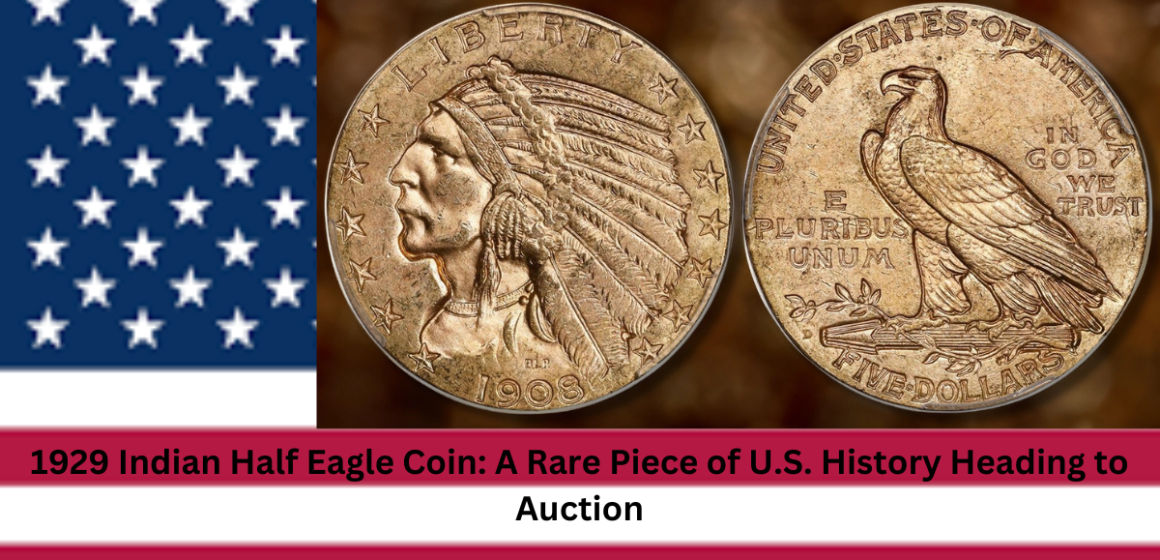 1929 Indian Half Eagle Coin: A Rare Piece of U.S. History Heading to Auction