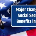 3 Major Adjustments to Social Security Benefits That Could Impact Retirees in the Coming Years