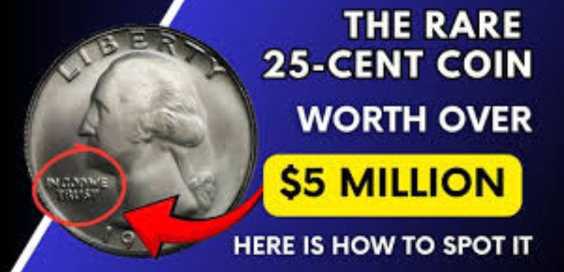 A 25-Cent Coin Worth $5 Million? Here’s What to Look For