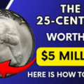 A 25-Cent Coin Worth $5 Million? Here’s What to Look For