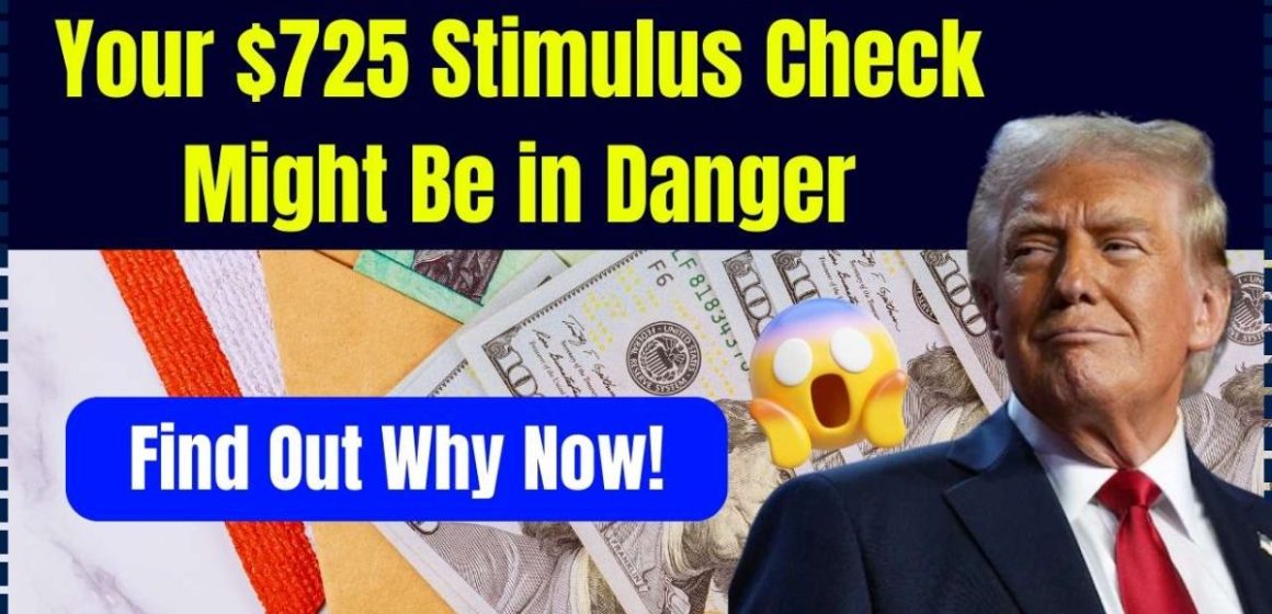 Bad News – You Risk Losing $725 Stimulus Payments if You Don’t Keep Your Address and Bank Info Updated