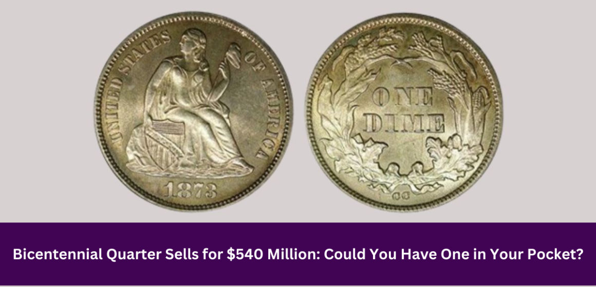 Bicentennial Quarter Sells for $540 Million: Could You Have One in Your Pocket?