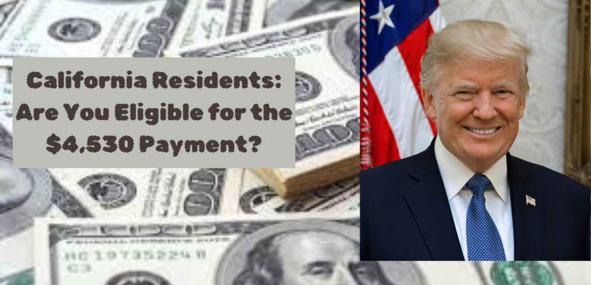 California Residents: Are You Eligible for the $4,530 Payment?