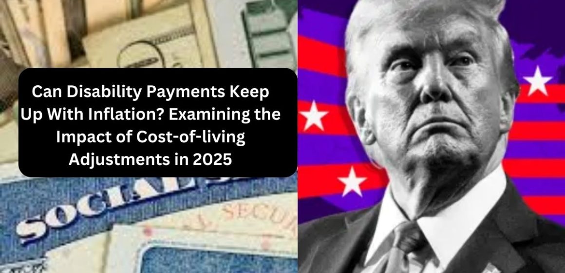 Can Disability Payments Keep Up With Inflation Examining the Impact of Cost-of-living Adjustments in 2025