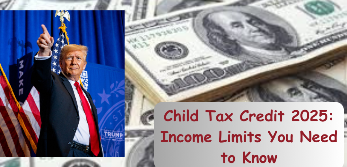 Child Tax Credit 2025: Income Limits You Need to Know