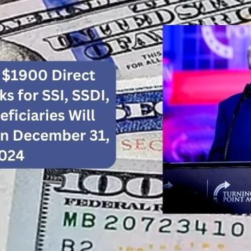 Confirmed $1900 Direct Deposit Checks for SSI, SSDI, and VA Beneficiaries Will Arrive Early on December 31, 2024