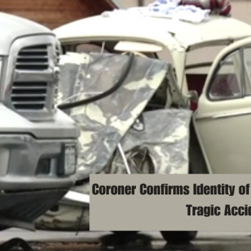 Coroner Confirms Identity of Victim in Thursday’s Tragic Accident