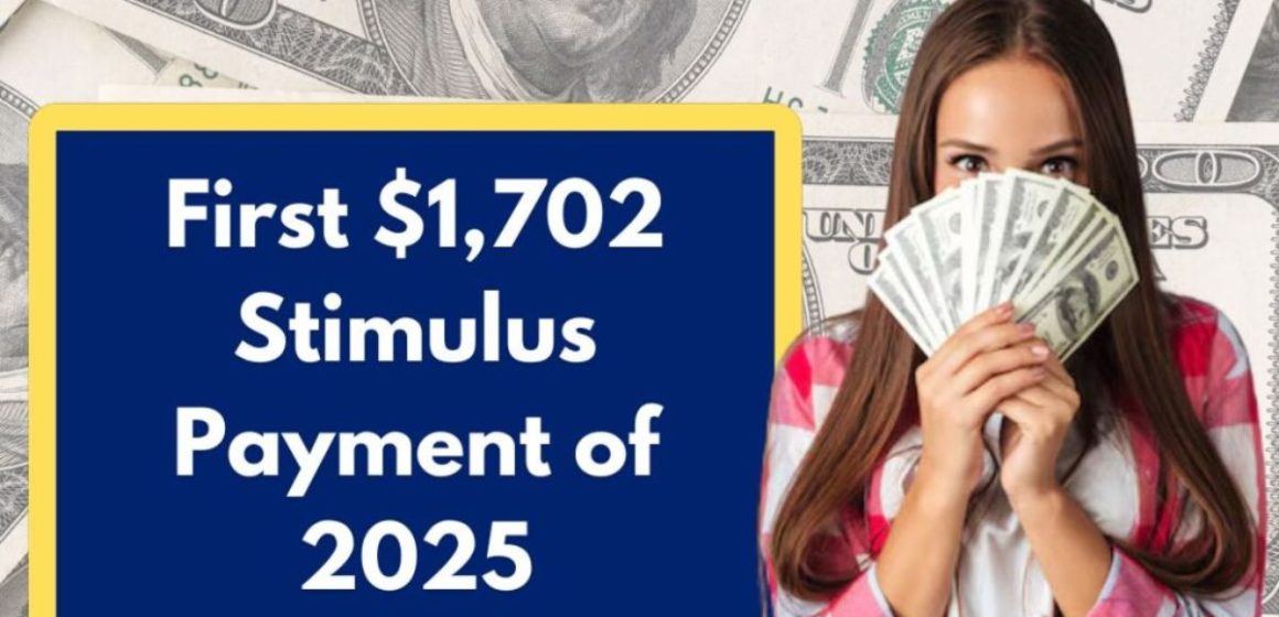 Get Ready to Claim Your $1,702 Stimulus Payment of 2025 Key Dates and Requirements