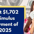 Get Ready to Claim Your $1,702 Stimulus Payment of 2025 Key Dates and Requirements