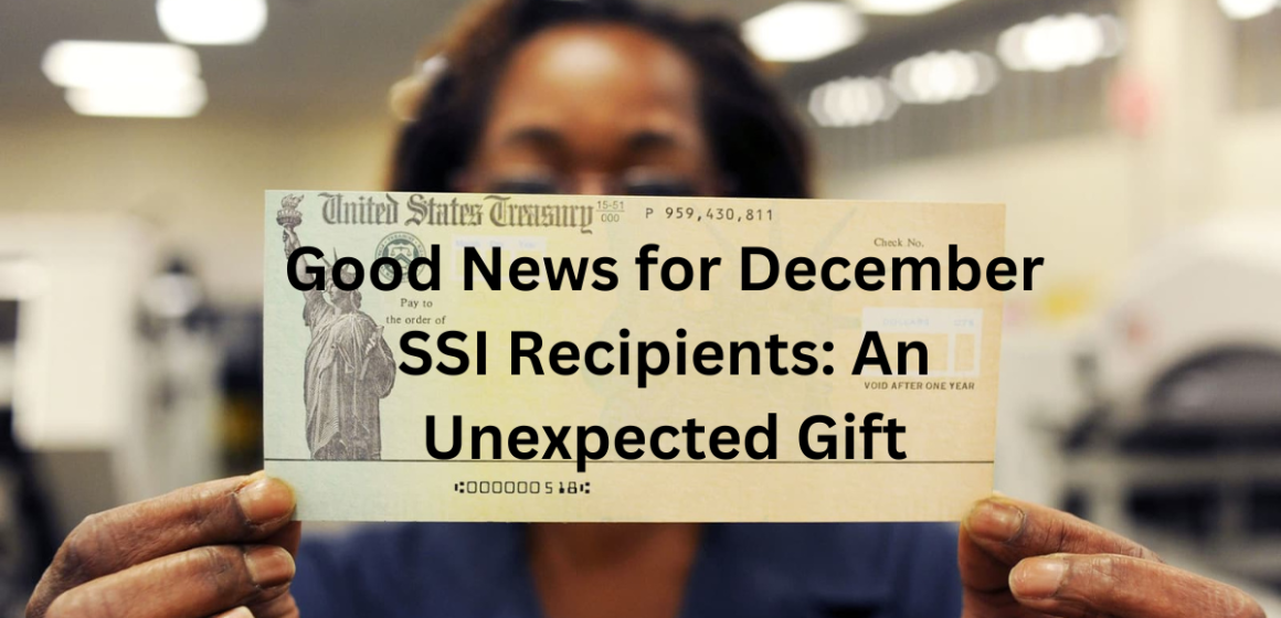 Good News for December SSI Recipients: An Unexpected Gift