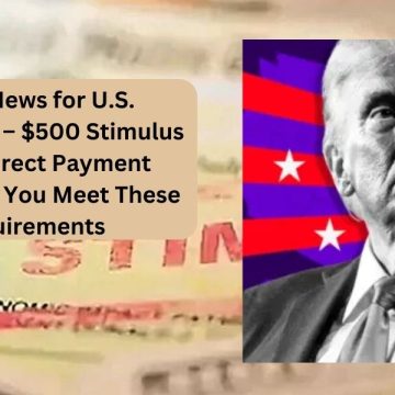 Great News for U.S. Immigrants – $500 Stimulus Check Direct Payment Available if You Meet These Requirements