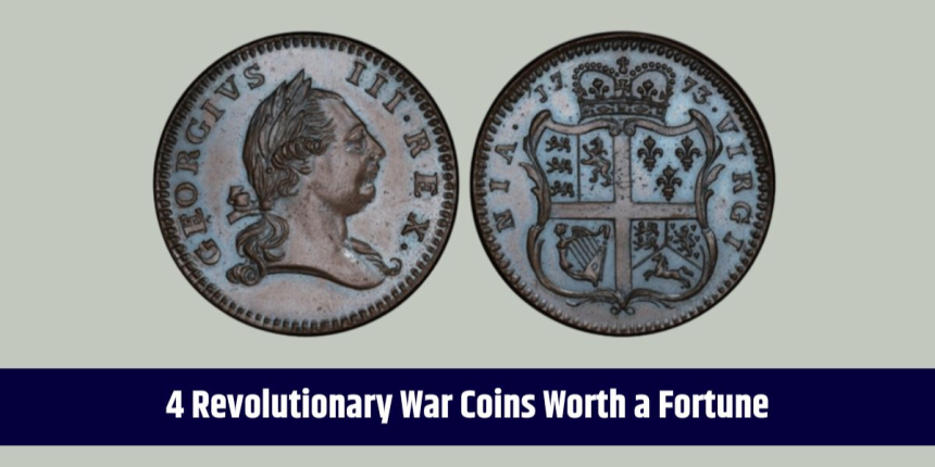 How Much Are Revolutionary War Coins Worth Today? The Numbers Will Shock You