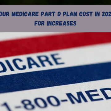 How Much Will Your Medicare Part D Plan Cost in 2025? Premiums Set for Increases