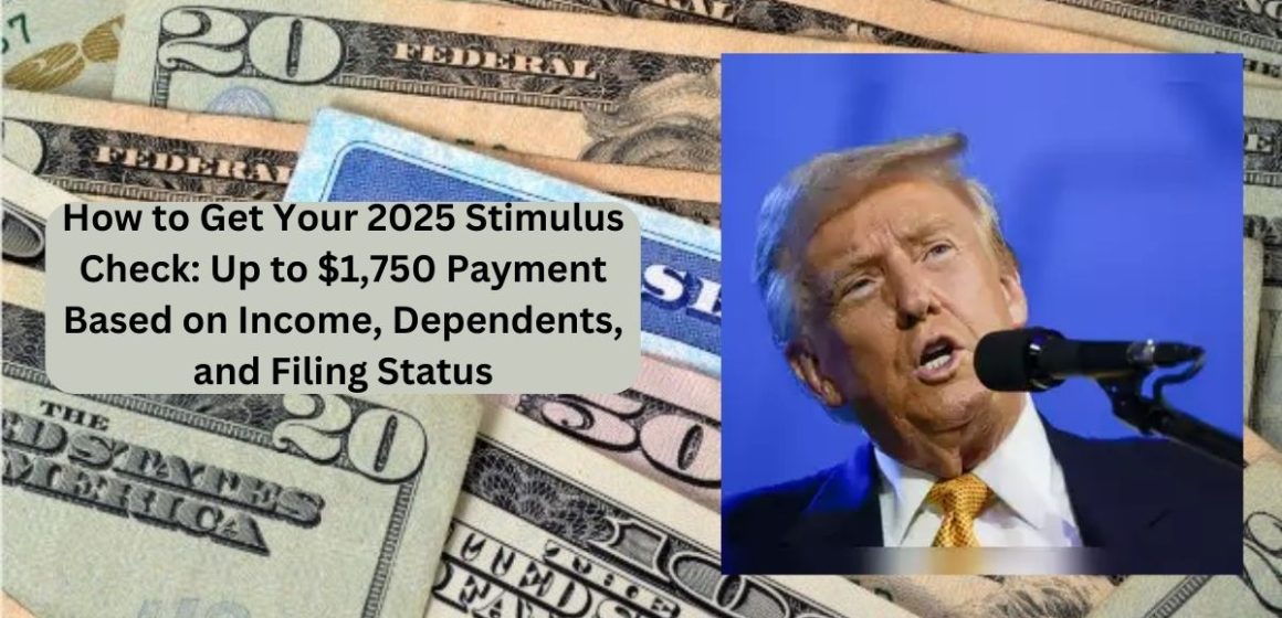 How to Get Your 2025 Stimulus Check Up to $1,750 Payment Based on Income, Dependents, and Filing Status