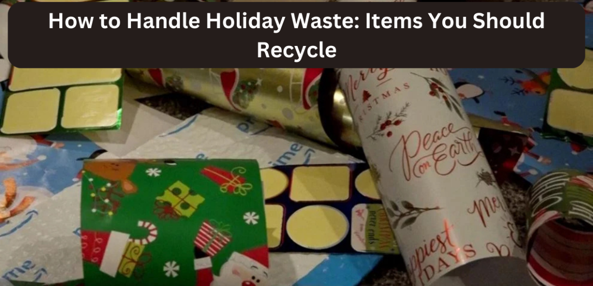 How to Handle Holiday Waste: Items You Should Recycle