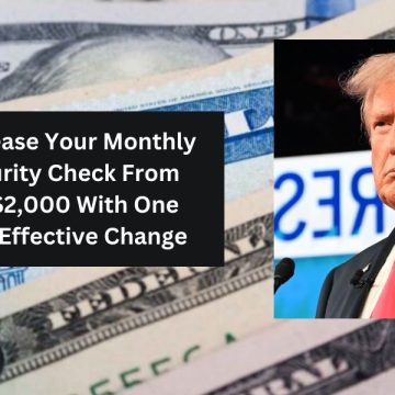 How to Increase Your Monthly Social Security Check From $1,600 to $2,000 With One Simple and Effective Change