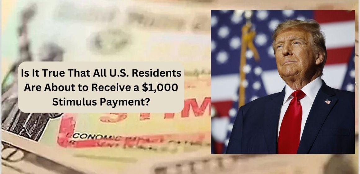 Is It True That All U.S. Residents Are About to Receive a $1,000 Stimulus Payment