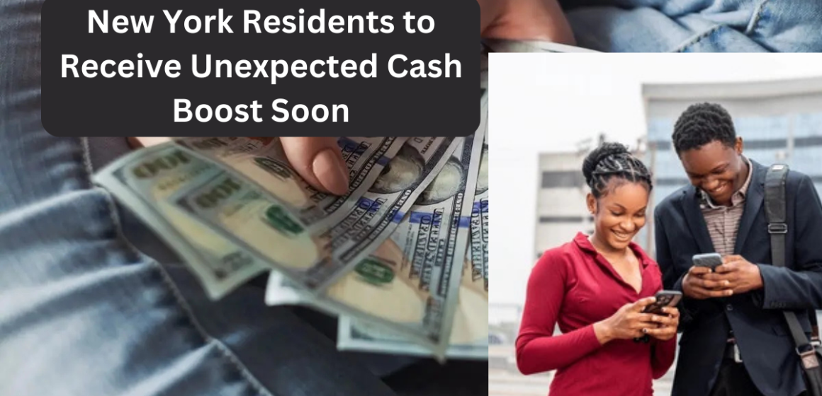 New York Residents to Receive Unexpected Cash Boost Soon