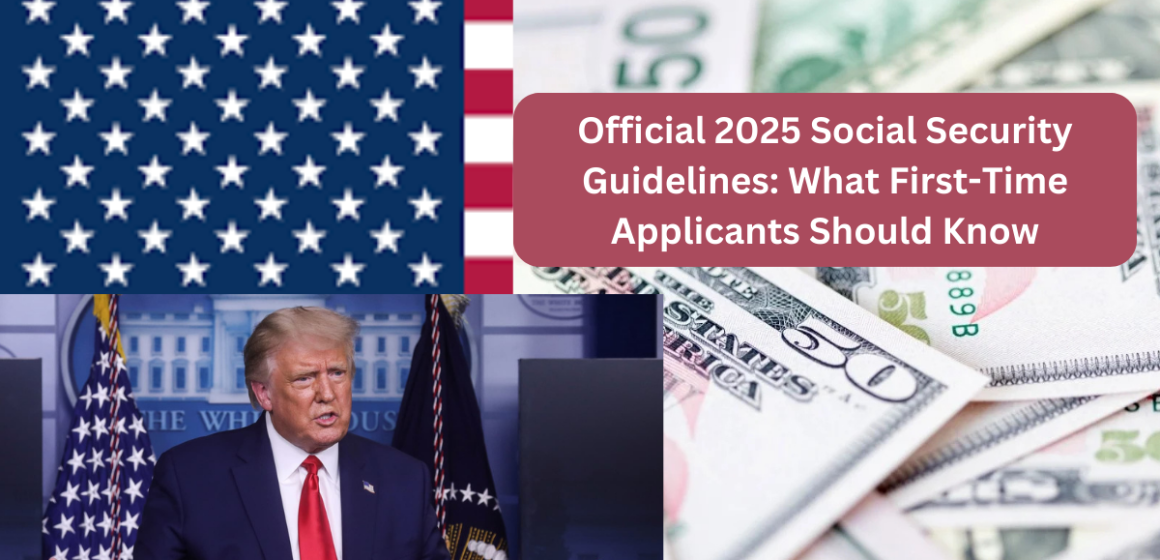 Official 2025 Social Security Guidelines: What First-Time Applicants Should Know