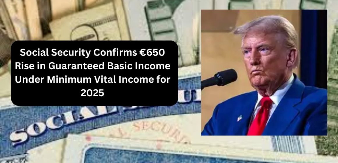 Social Security Confirms €650 Rise in Guaranteed Basic Income Under Minimum Vital Income for 2025