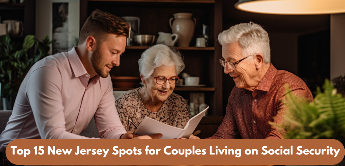 Top 15 New Jersey Spots for Couples Living on Social Security