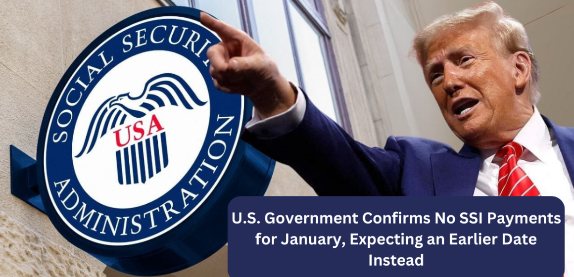 U.S. Government Confirms No SSI Payments for January, Expecting an Earlier Date Instead