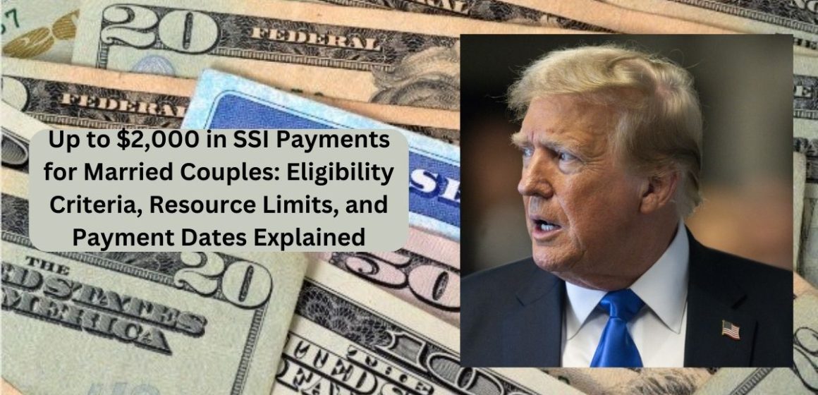 Up to $2,000 in SSI Payments for Married Couples Eligibility Criteria, Resource Limits, and Payment Dates Explained (2)