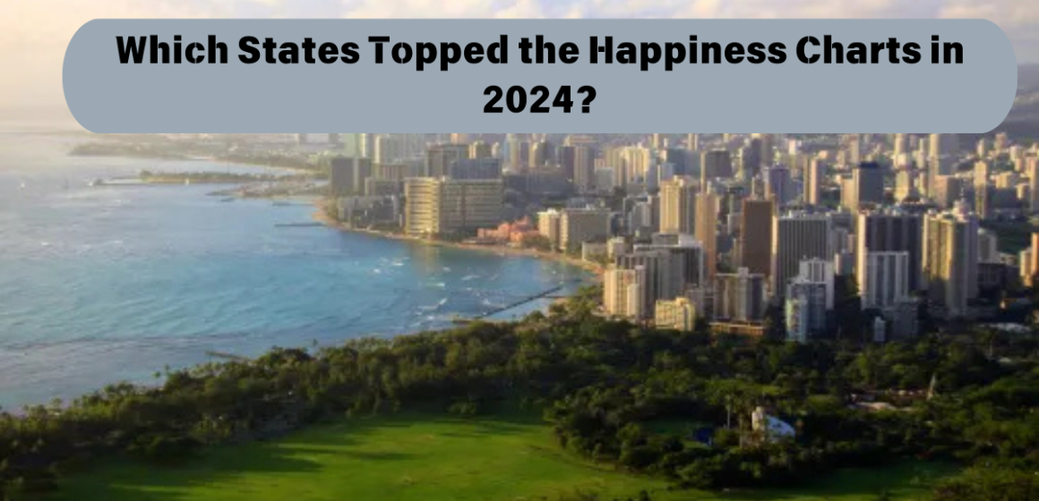 Which States Topped the Happiness Charts in 2024?