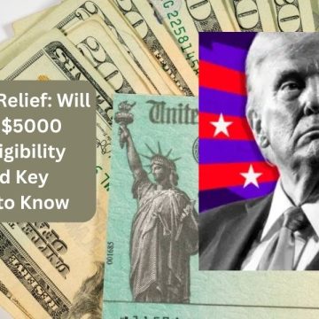 2025 Stimulus Relief: Will You Get the $5000 Payment? Eligibility Criteria and Key Information to Know