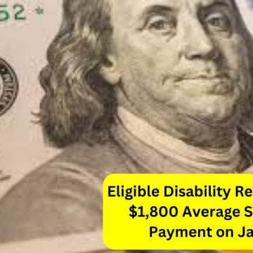 Eligible Disability Retirees to Receive $1,800 Average Social Security Payment on January 22nd