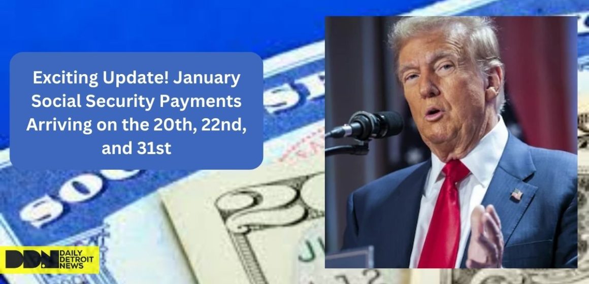 Exciting Update! January Social Security Payments Arriving on the 20th, 22nd, and 31st