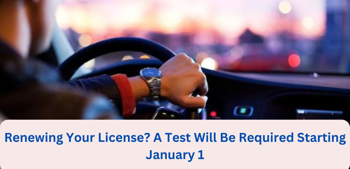 Renewing Your License? A Test Will Be Required Starting January 1