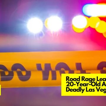 Road Rage Leads to Murder: 20-Year-Old Arrested in Deadly Las Vegas Shooting