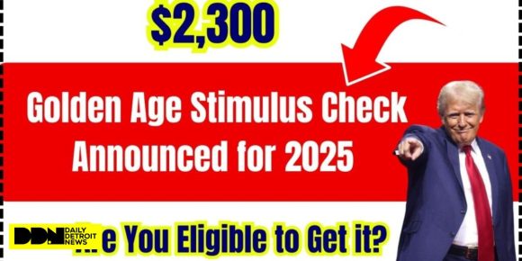 STAY UPDATED The $2300 Golden Age Stimulus Check Program for Seniors and Low-income Residents