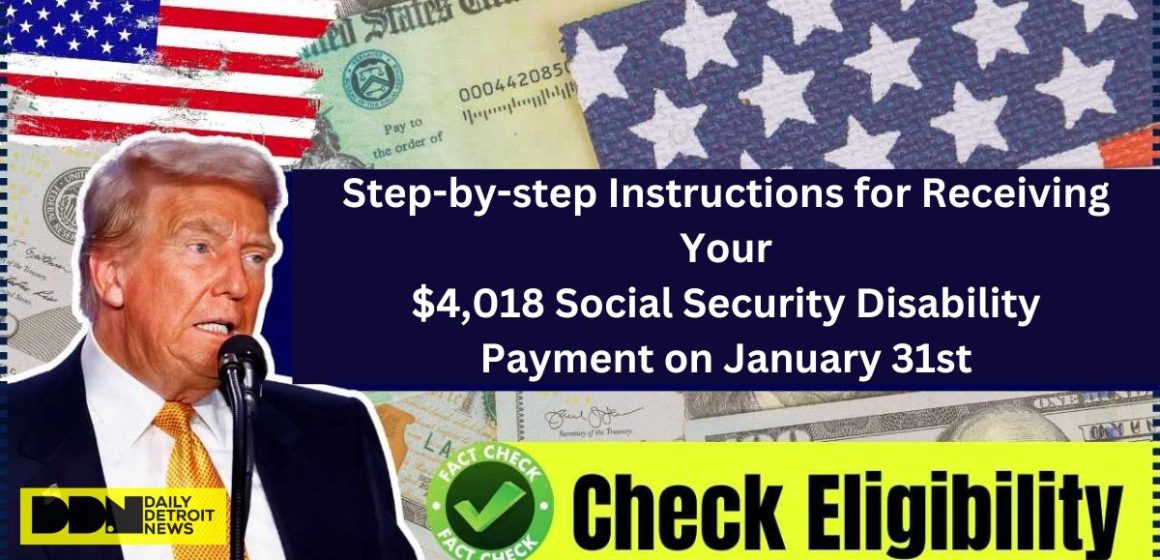 Step-by-step Instructions for Receiving Your $4,018 Social Security Disability Payment on January 31st