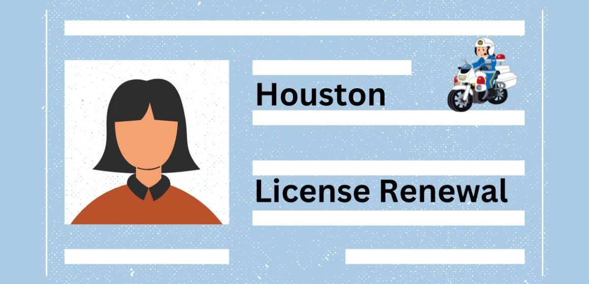 Driver’s License Renewals in Houston Latest Requirements and Rules for Drivers