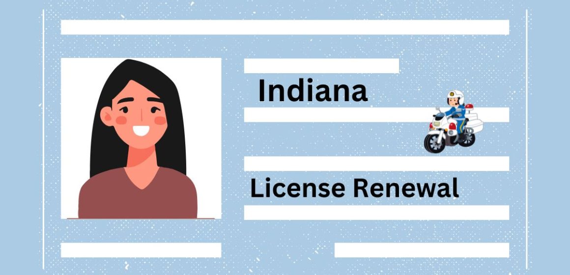 Driver’s License Renewals in Indiana Latest Requirements and Rules for Drivers