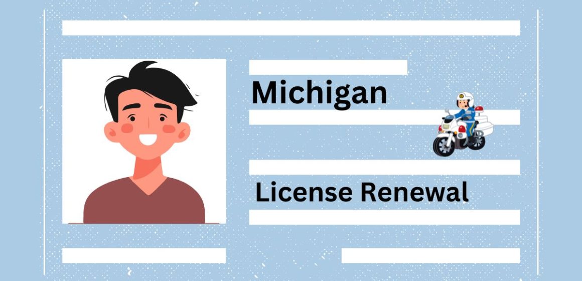 Driver’s License Renewals in Michigan Latest Requirements and Rules for Drivers