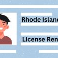 Driver’s License Renewals in Rhode Island Latest Requirements and Rules for Drivers