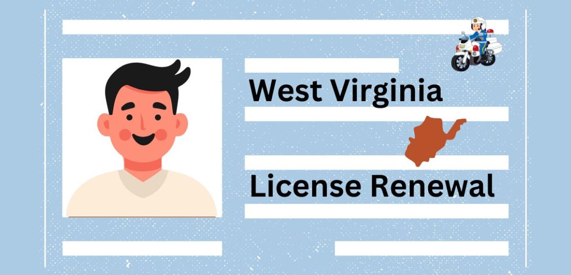 Driver’s License Renewals in West Virginia Latest Requirements and Rules for Drivers