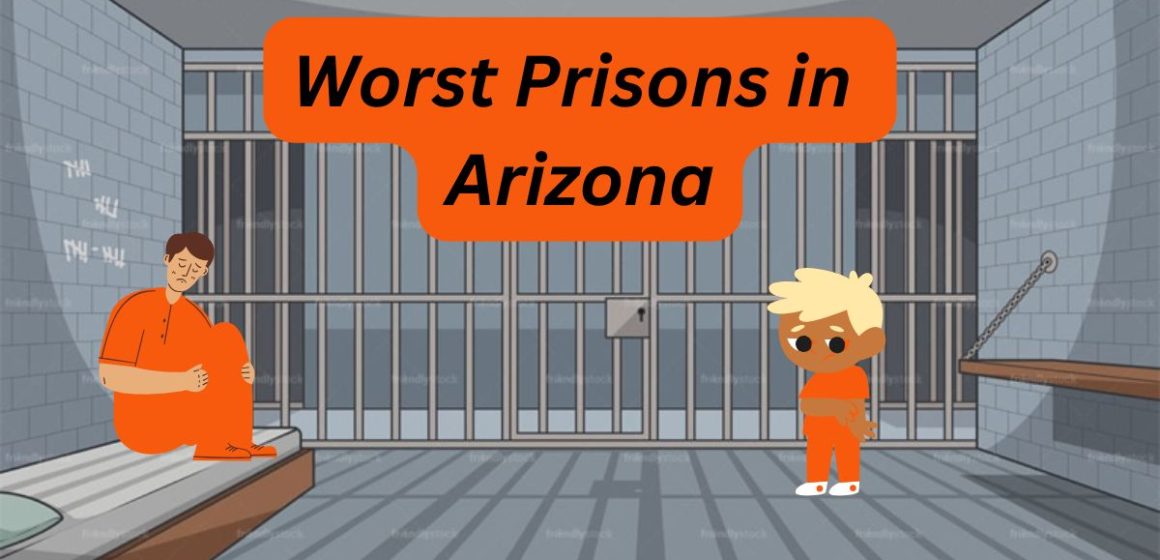 Arizona's Most Notorious Prisons 5 Facilities with Grim Reputations