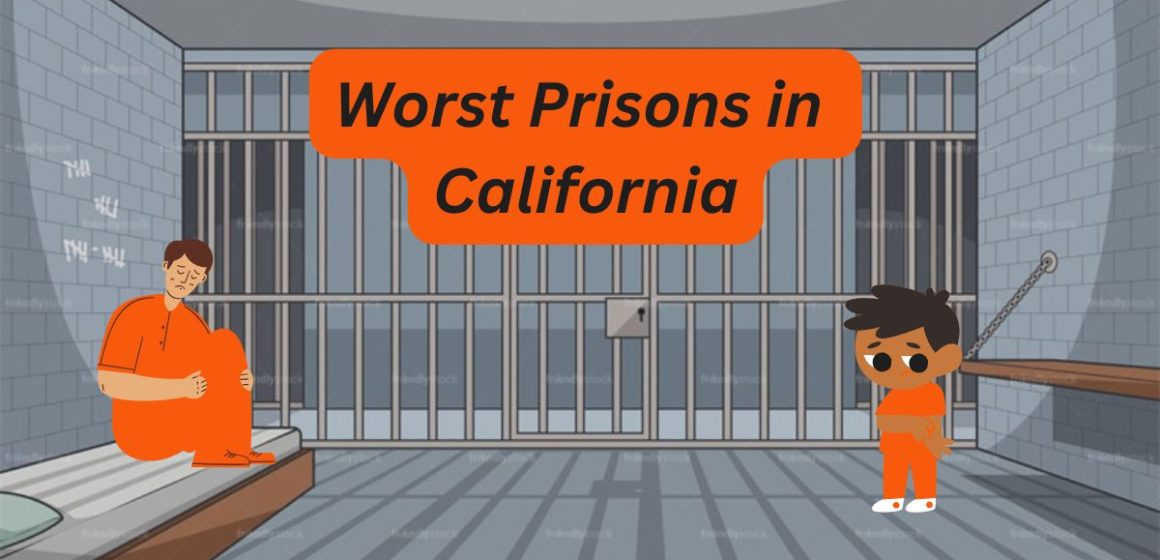 California's Most Notorious Prisons 5 Facilities with Grim Reputations