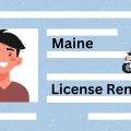 Driver’s License Renewals in Maine Latest Requirements and Rules for Drivers