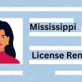 Driver’s License Renewals in Mississippi Latest Requirements and Rules for Drivers