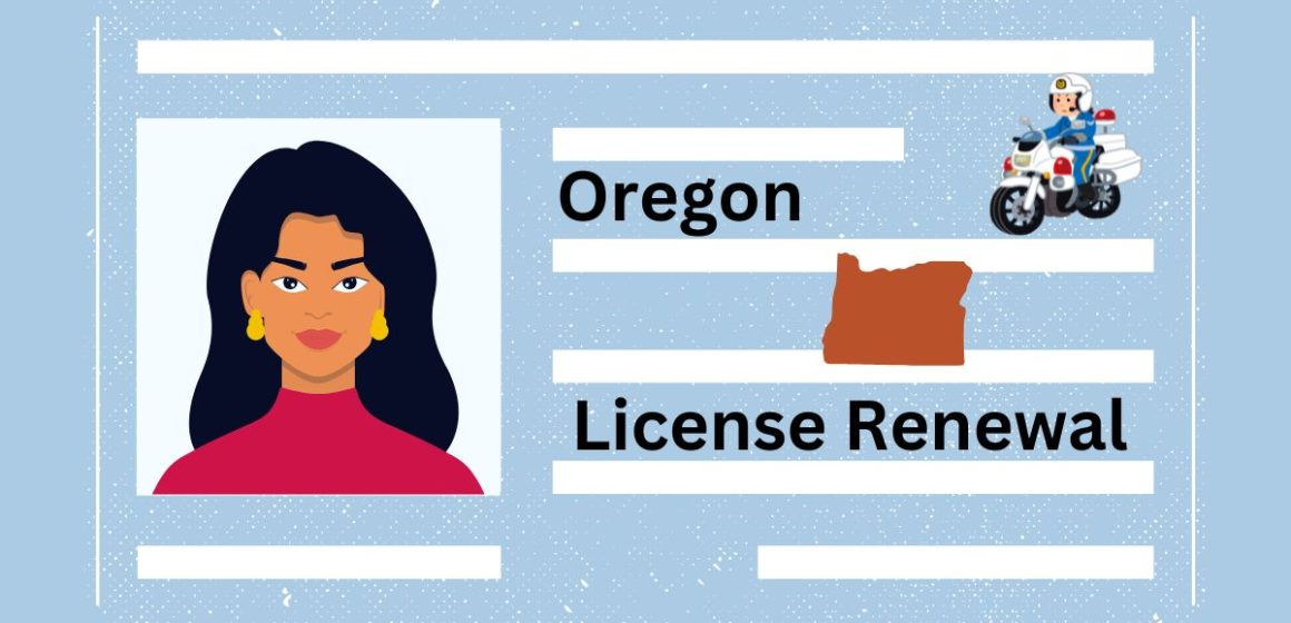 Driver’s License Renewals in Oregon Latest Requirements and Rules for Drivers