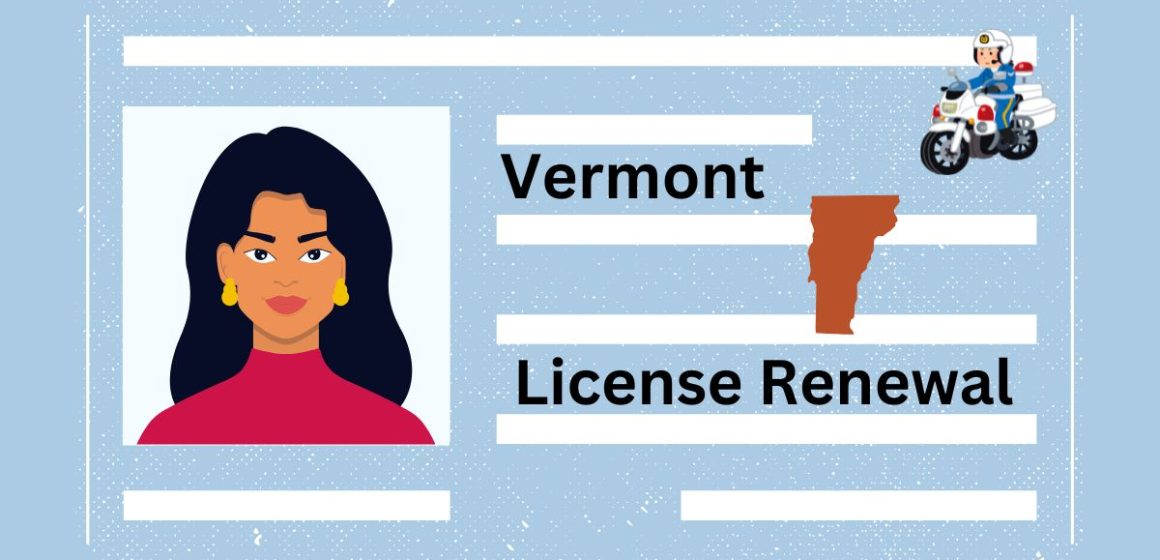 Driver’s License Renewals in Vermont Latest Requirements and Rules for Drivers