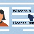 Driver’s License Renewals in Wisconsin Latest Requirements and Rules for Drivers