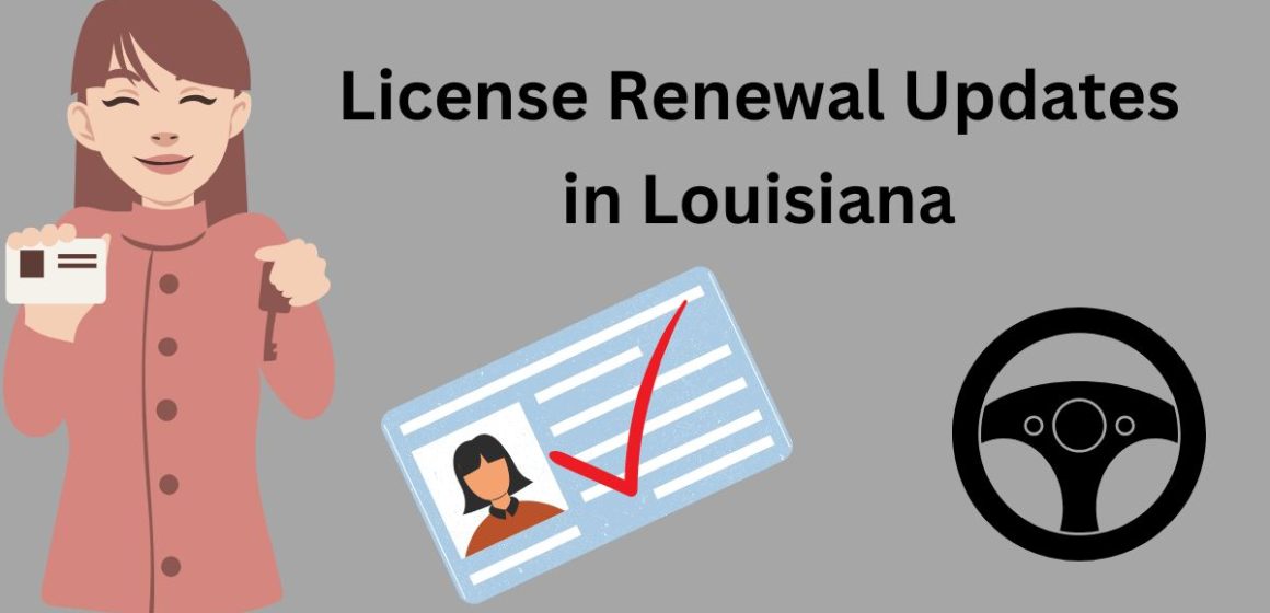 License Renewal in Louisiana All You Need to Know after Latest Updates