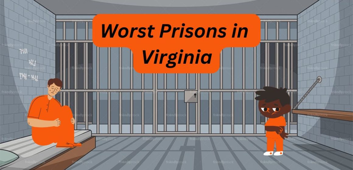 Virginia’s Most Notorious Prisons 6 Facilities with Grim Reputations